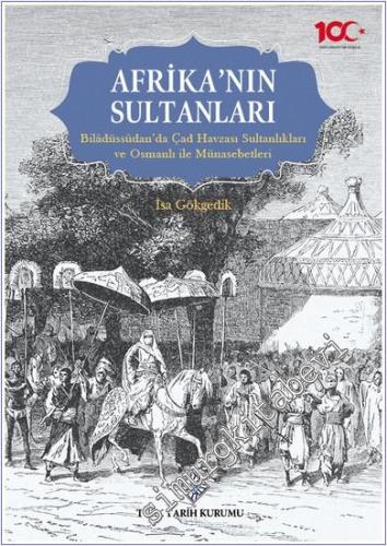 Afrika'nın Sultanları : Biladüssudan'da Çad Havzası Sultanlıkları ve O