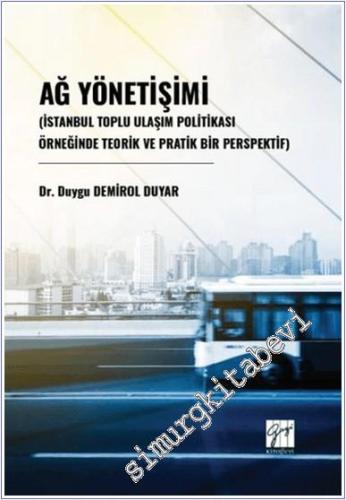 Ağ Yönetişimi : İstanbul Toplu Ulaşım Politikası Örneğinde Teorik Ve P