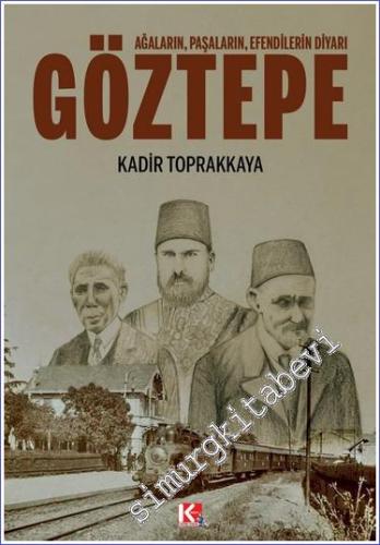 Ağaların, Paşaların, Efendilerin Diyarı Göztepe - 2023