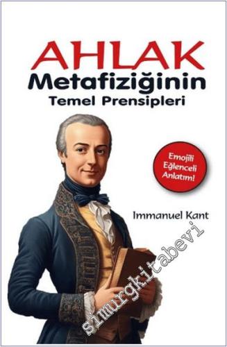 Ahlak Metafiziğinin Temel Prensipleri - 2024