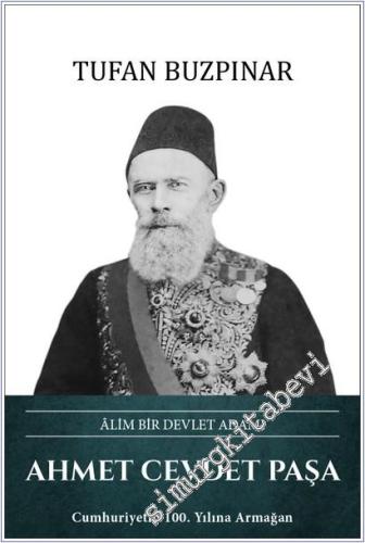 Ahmet Cevdet Paşa - Alim Bir Devlet Adamı - 2024