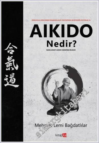 Aikido Nedir : barış Sanatı Aikido Hakkında Bilgiler - 2024