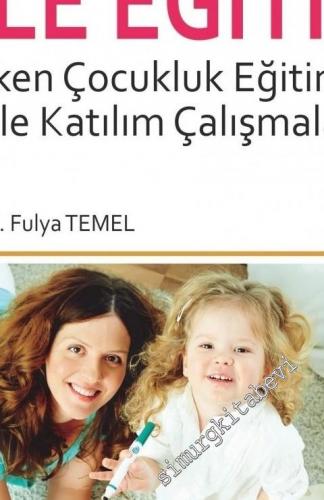 Aile Eğitimi ve Erken Çocukluk Eğitiminde Aile Katılım Çalışmaları