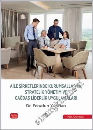 Aile Şirketlerinde Kurumsallaşma Stratejik Yönetim ve Çağdaş Liderlik 