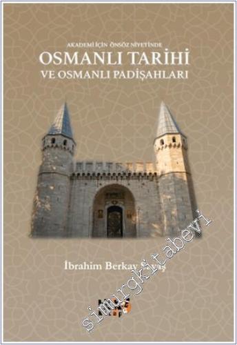 Akademi İçin Önsöz Niyetinde Osmanlı Tarihi ve Osmanlı Padişahları - 2