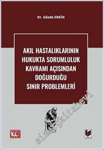 Akıl Hastalıklarının Hukukta Sorumluluk Kavramı Açısından Doğurduğu Sı