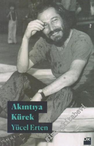 Akıntıya Kürek : Anılar 1