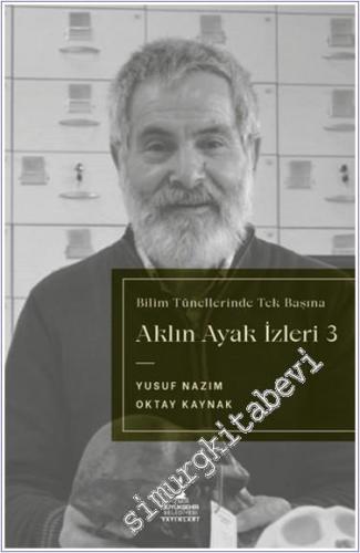 Aklın Ayak İzleri 3 - Bilim Tünellerinde Tek Başına - 2024