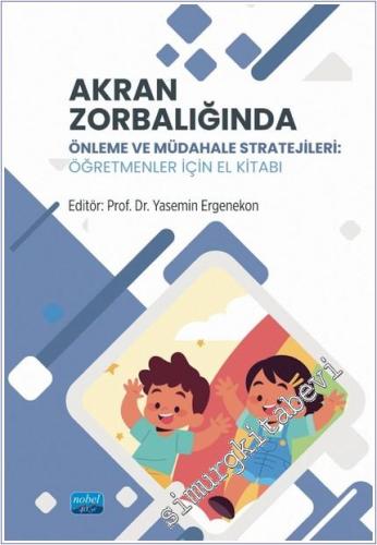 Akran Zorbalığında Önleme Ve Müdahale Stratejileri - Öğretmenler İçin 