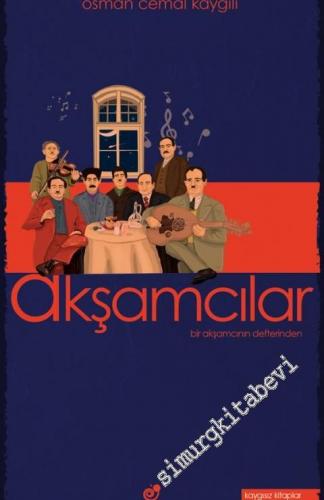 Akşamcılar : Bir Akşamcının Defterinden