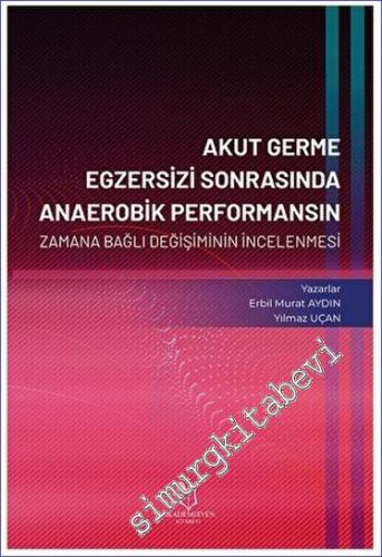 Akut Germe Egzersizi Sonrasında Anaerobik Performansın Zamana Bağlı De