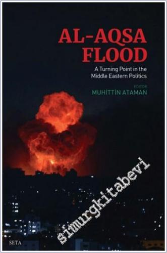 Al-Aqsa Flood : A Turning Point in the Middle Eastern Politics - 2024