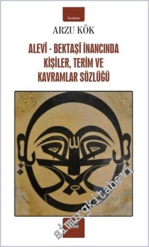 Alevi-Bektaşi İnancında Kişiler Terim ve Kavramlar Sözlüğü - 2024