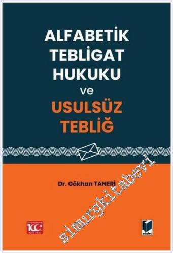 Alfabetik Tebligat Hukuku ve Usulsüz Tebliğ CİLTLİ - 2024