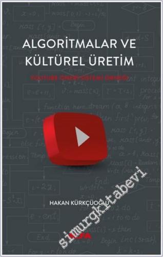 Algoritmalar ve Kültürel Üretim: Youtube Öneri Sistemi Örneği - 2024