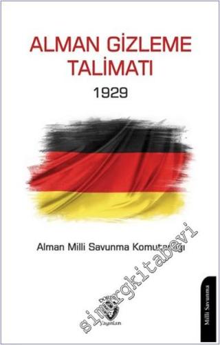 Alman Gizleme Talimatı 1929 : Alman Milli Savunma Bakanlığı - 2024