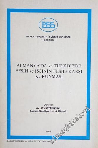 Almanya'da ve Türkiye'de Fesih ve İşçinin Feshe Karşı Korunması