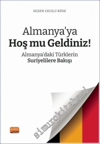 Almanya'ya Hoş mu Geldiniz? Almanya'daki Türklerin Suriyelilere Bakışı