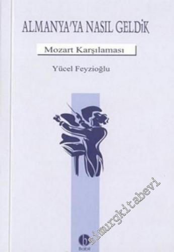 Almanya'ya Nasıl Geldik: Mozart Karşılaması