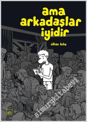 Ama Arkadaşlar İyidir - 2024