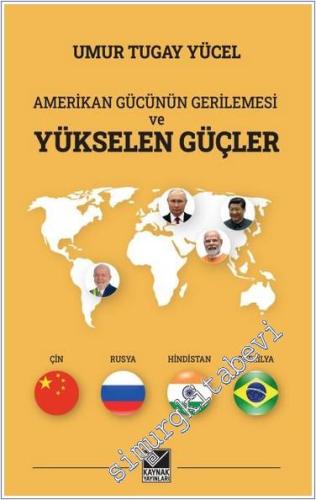 Amerikan Gücünün Gerilemesi ve Yükselen Güçler - 2024