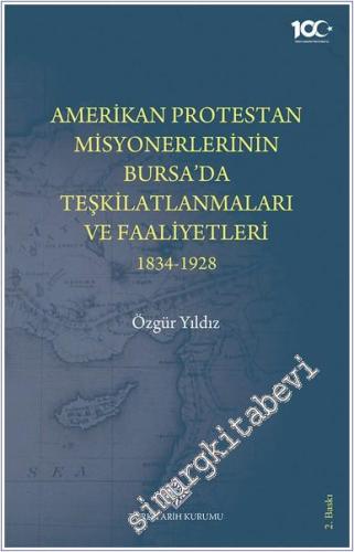 Amerikan Protestan Misyonerlerinin Bursa'da Teşkilatlanmaları ve Faali