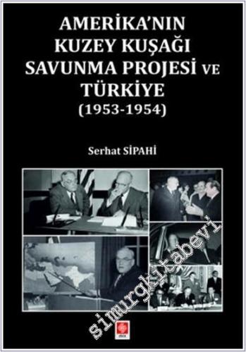 Amerika'nın Kuzey Kuşağı Savunma Projesi ve Türkiye (1953 - 1954) - 20