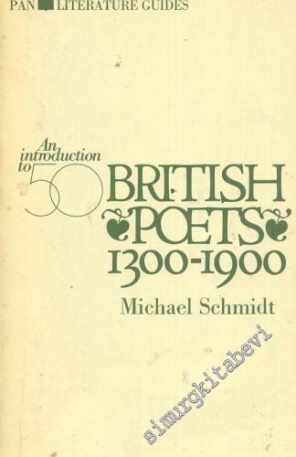 An Introduction To Fifty British Poets 1300 - 1900