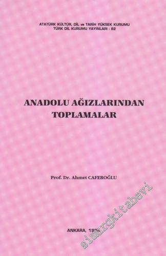 Anadolu Ağızlarından Toplamalar: Kastamonu, Çankırı, Çorum, Amasya, Ni