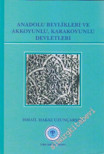 Anadolu Beylikleri ve Akkoyunlu Karakoyunlu Devletleri (Siyasi İdari F