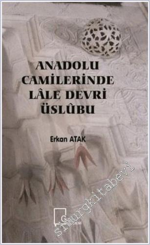 Anadolu Camilerinde Lale Devri Üslubu - 2019