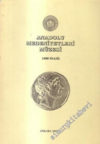 Anadolu Medeniyetleri Müzesi 1990 Yıllığı