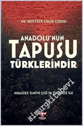 Anadolu'nun Tapusu Türklerindir : Muazzez İlmiye Çığ'ın Önsözüyle - 20