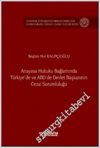 Anayasa Hukuku Bağlamında Türkiye'de ve ABD'de Devlet Başkanının Cezai