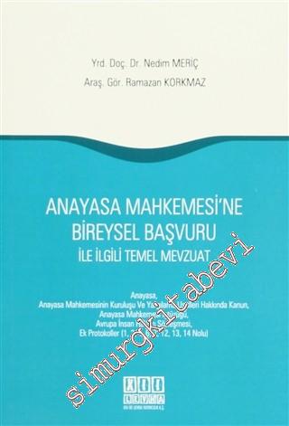 Anayasa Mahkemesi'ne Bireysel Başvuru ile İlgili Temel Mevzuat