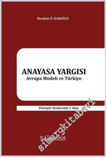 Anayasa Yargısı - Avrupa Modeli ve Türkiye - 2024