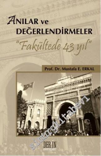 Anılar Değerlendirmeler: Fakültede 43 Yıl