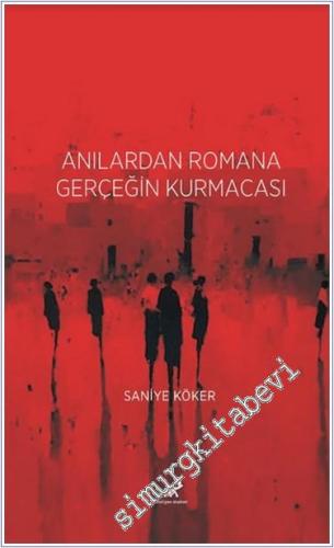 Anılardan Romana Gerçeğin Kurmacası - 2024