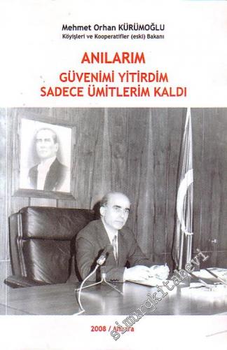 Anılarım - Güvenimi Yitirdim Sadece Ümitlerim Kaldı