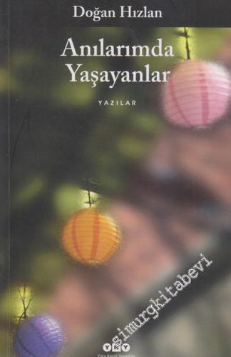 Anılarımda Yaşayanlar: Yazılar