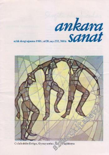 Ankara Sanat Aylık Plastik Sanatlar Dergisi - Sayı: 232 Yıl: 20 Ağusto