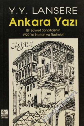 Ankara Yazı: Bir Sovyet Sanatçısının 1922 Yılı Notları ve Resimleri