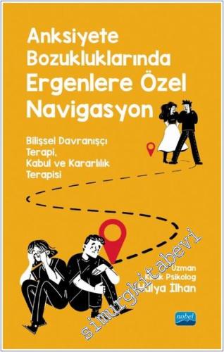 Anksiyete Bozukluklarında Ergene Özel Navigasyon Bilişsel Davranşçı Te