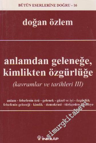 Anlamdan Geleneğe, Kimlikten Özgürlüğe: Kavramlar ve Tarihleri 3