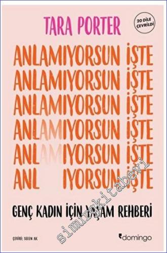 Anlamıyorsun İşte Genç Kadın İçin Yaşam Rehberi - 2023