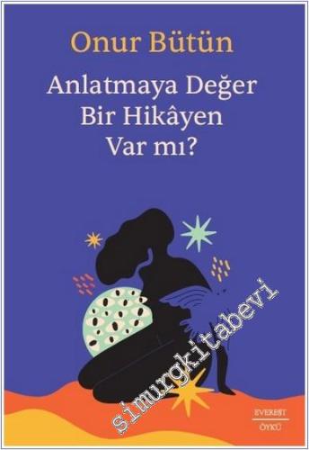 Anlatmaya Değer Bir Hikayen Var Mı? - 2024