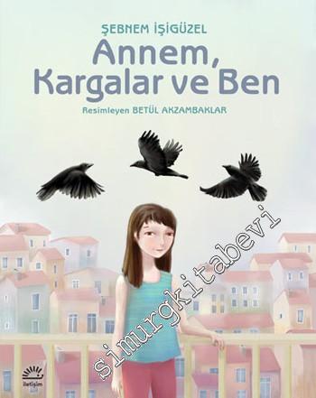 Annem, Kargalar ve Ben