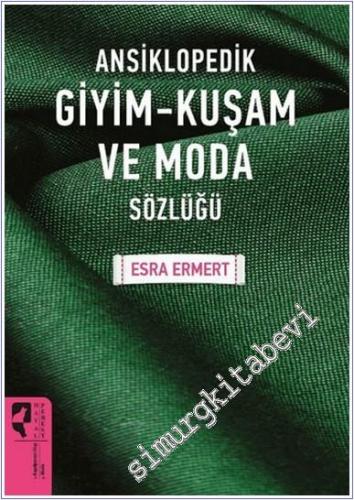 Ansiklopedik Giyim Kuşam ve Moda Sözlüğü - 2019