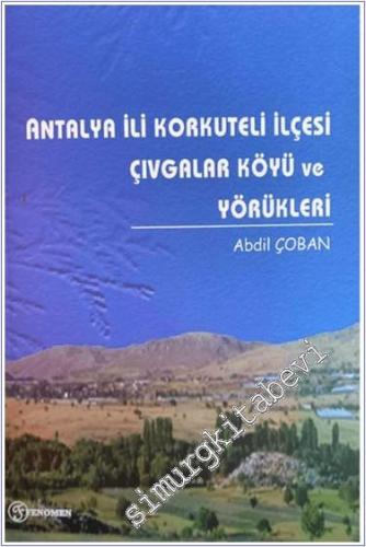 Antalya İli Korkuteli İlçesi Çıvgalar Köyü ve Yörükleri - 2024