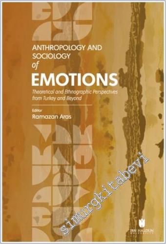 Anthropology and Sociology of Emotions : Theoretical and Ethnographic 